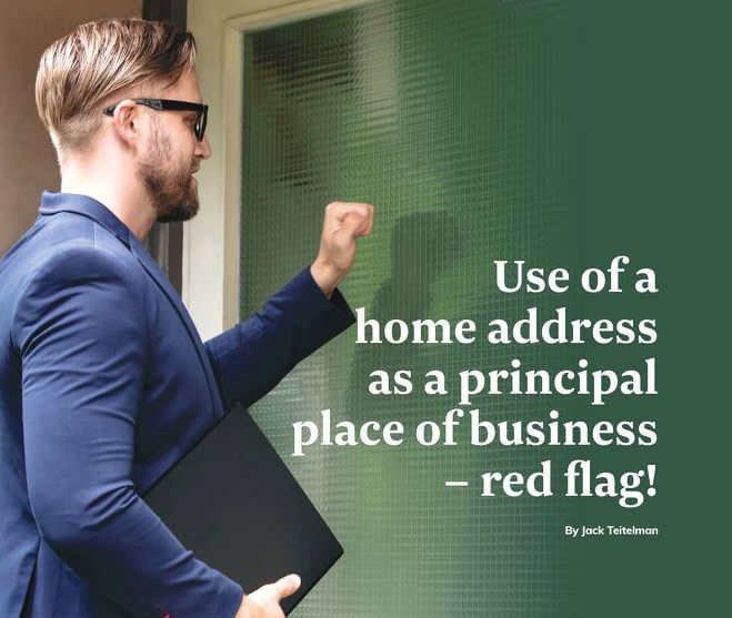 Use of a home address as a principal place of business – red flag!